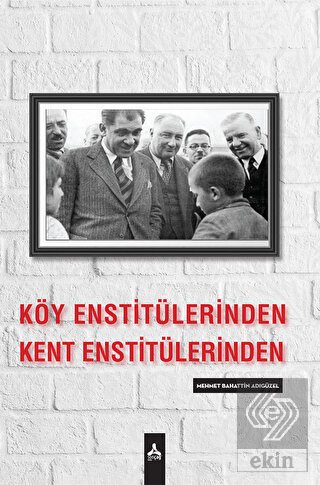 Köy Enstitülerinden Kent Enstitülerine