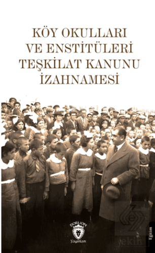 Köy Okulları Ve Enstitüleri Teşkilat Kanunu İzahnamesi