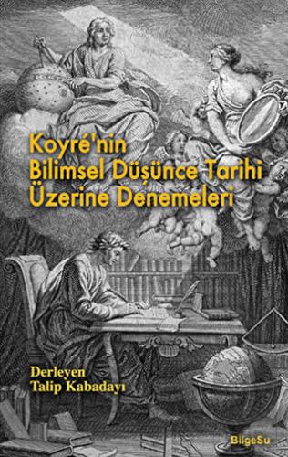 Koyre\'nin Bilimsel Düşünce Tarihi Üzerine Denemele