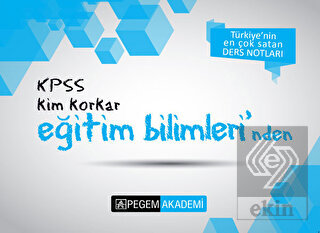 KPSS Kim Korkar Eğitim Bilimleri Ders Notları