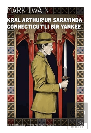 Kral Arthur\'un Sarayında Connecticut\'lı Bir Yankee