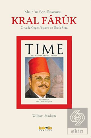 Kral Faruk\'un Zirvede Geçen Yaşamı ve Trajik Sonu