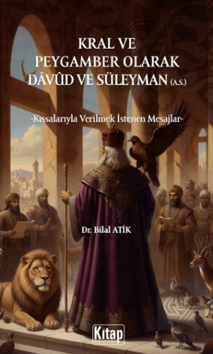 Kral ve Peygamber Olarak Davud ve Süleyman (A.S.)