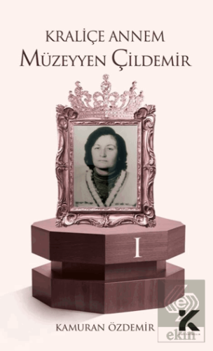 Kraliçe Annem Müzeyyen Çildemir-1