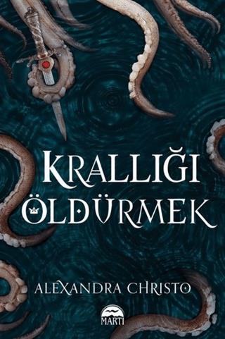Krallığı Öldürmek Alexandra Christo Martı Yayınları Satın Al - ekinkit