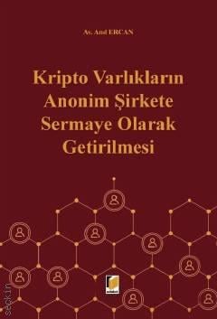 Kripto Varlıkların Anonim Şirkete Sermaye Olarak Getirilmesi