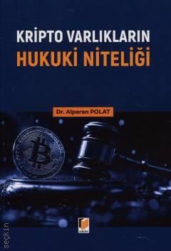 Kripto Varlıkların Hukuki Niteliği Alperen Polat Adalet Yayınevi Satın