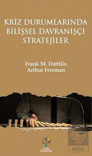 Kriz Durumlarında Bilişsel Davranışçı Stratejiler