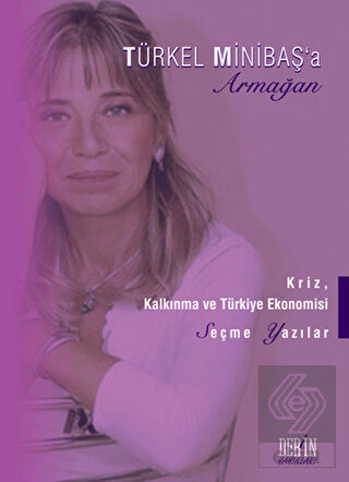 Kriz, Kalkınma ve Türkiye Ekonomisi - Türkel Minib
