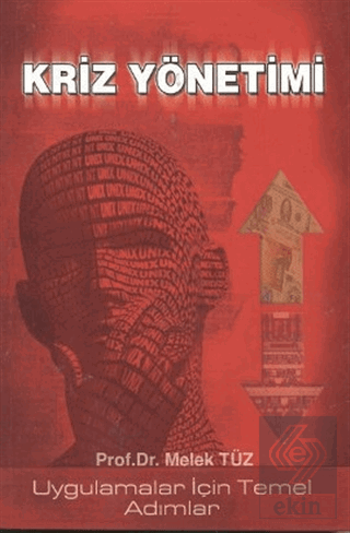 Kriz Yönetimi : Uygulamalar İçin Temel Adımlar Melek Vergiliel Tüz