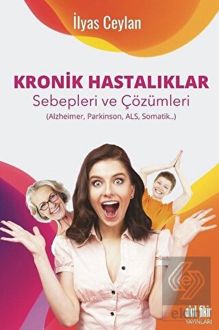 Kronik Hastalıklar Sebepleri ve Çözümleri