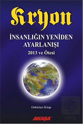 Kryon 11 - İnsanlığın Yeniden Ayarlanışı