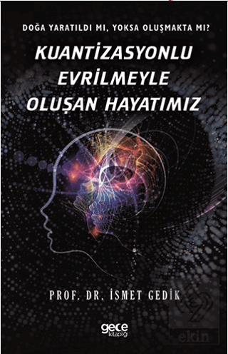 Kuantizasyonlu Evrilmeyle Oluşan Hayatımız