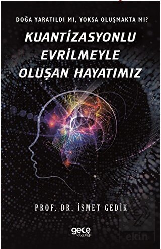 Kuantizasyonlu Evrilmeyle Oluşan Hayatımız