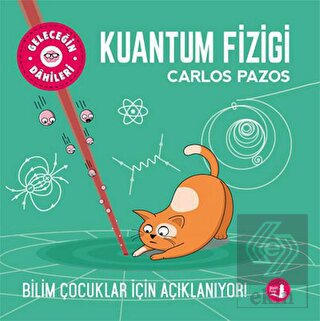 Kuantum Fiziği - Geleceğin Dahileri