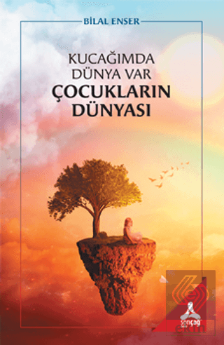 Kucağımda Dünya Var Çocukların Dünyası