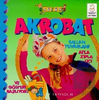 Küçük Akrobat Sallan Yuvarlan! Atla Zıpla Uç! Ve G