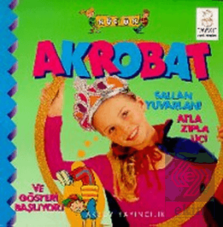 Küçük Akrobat Sallan Yuvarlan! Atla Zıpla Uç! Ve G