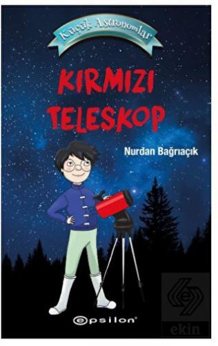 Küçük Astronomlar - Kırmızı Teleskop