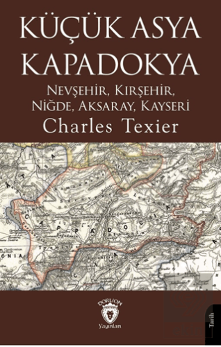 Küçük Asya - Kapadokya Nevşehir, Kırşehir, Niğde,