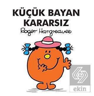 Küçük Bayan Kararsız
