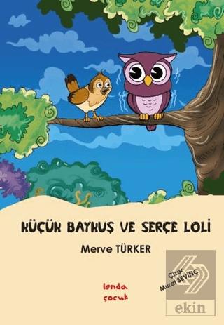 Küçük Baykuş ve Serçe Loli
