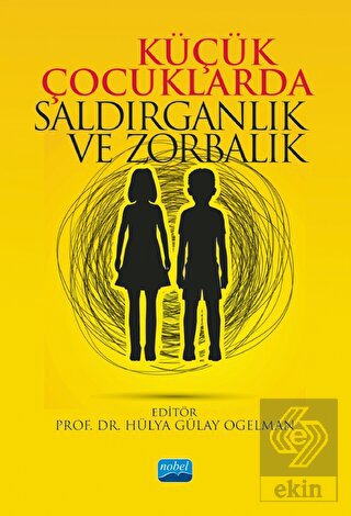 Küçük Çocuklarda Saldırganlık ve Zorbalık