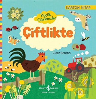 Küçük Gözlemciler Çiftlikte (Ciltli)