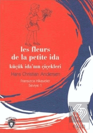 Küçük İda\'nın Çiçekleri Fransızca Hikayeler Seviye