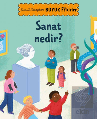 Küçük Kitaplar Büyük Fikirler: Sanat Nedir?