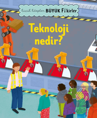 Küçük Kitaplar Büyük Fikirler: Teknoloji Nedir?