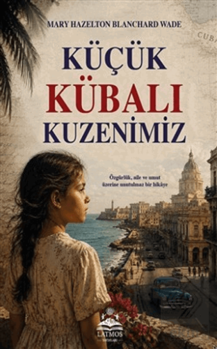 Küçük Kübalı Kuzenimiz Mary Hazelton Wade Latmos Yayınları Satın Al - 