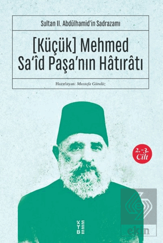 (Küçük) Mehmed Sa\'id Paşa\'nın Hatıratı 2.-3. Cilt