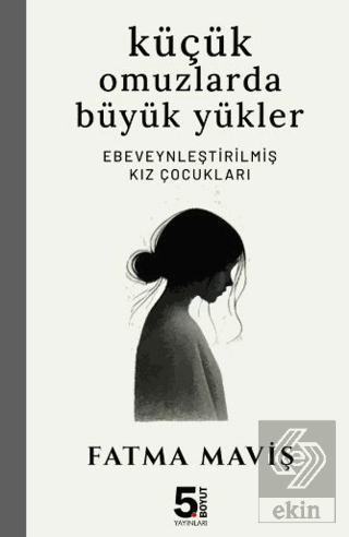 Küçük Omuzlarda Büyük Yükler