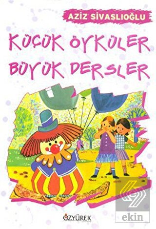 Küçük Öyküler Büyük Dersler