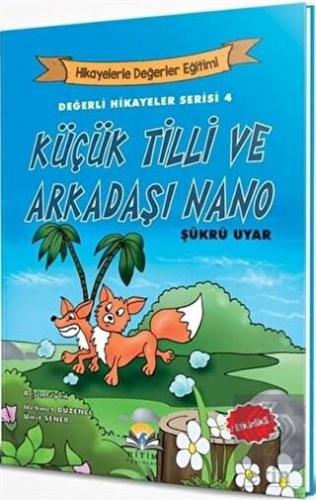 Küçük Tilli ve Arkadaşı Nano - Değerli Hikayeler S