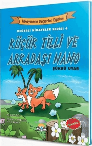 Küçük Tilli ve Arkadaşı Nano - Değerli Hikayeler S