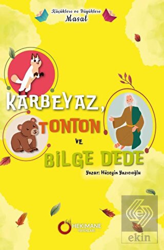 Küçüklere ve Büyüklere Masal - Karbeyaz, Tonton ve