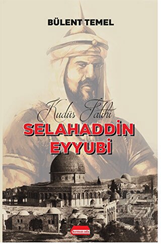 Kudüs Fatihi Selahaddin Eyyubi