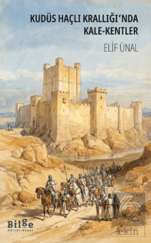 Kudüs Haçlı Krallığında Kale-Kentler