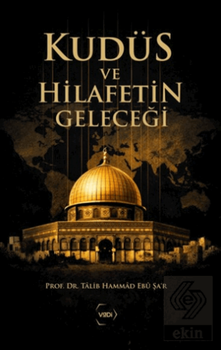 Kudüs ve Hilafetin Geleceği