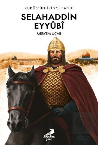 Kudüs'ün İkinci Fatihi Selahaddin Eyyübi