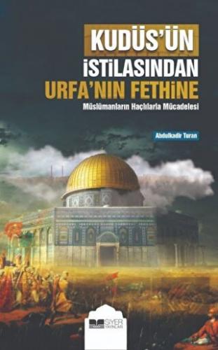 Kudüs'ün İstilasından Urfa'nın Fethine Müslümanlar