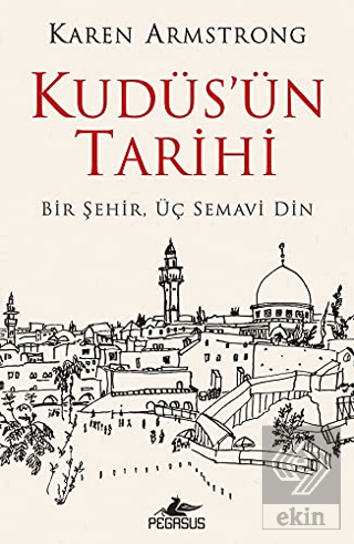 Kudüs'ün Tarihi: Bir Şehir Üç Semavi Din