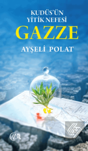 Kudüs'ün Yitik Nefesi Gazze