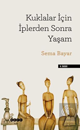 Kuklalar İçin İplerden Sonra Yaşam