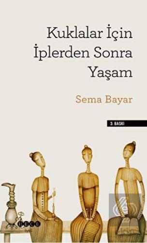 Kuklalar İçin İplerden Sonra Yaşam