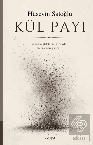 Kül Payı Hüseyin Satoğlu Vesta Yayınları Satın Al - ekinkitap.com