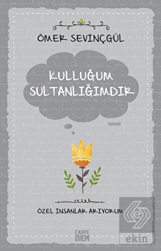 Kulluğum Sultanlığımdır