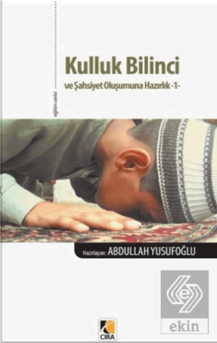 Kulluk Bilinci ve Şahsiyet Oluşumuna Hazırlık 1